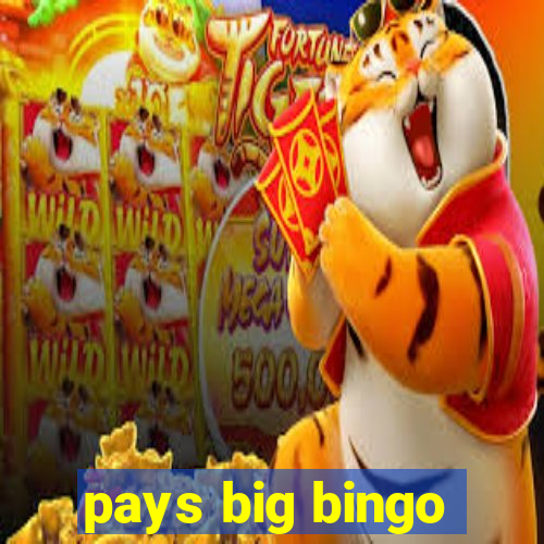 pays big bingo