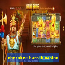 cherokee harrah casino