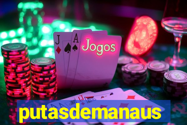 putasdemanaus