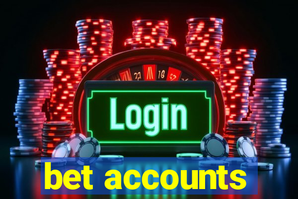 bet accounts