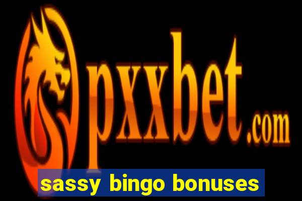 sassy bingo bonuses