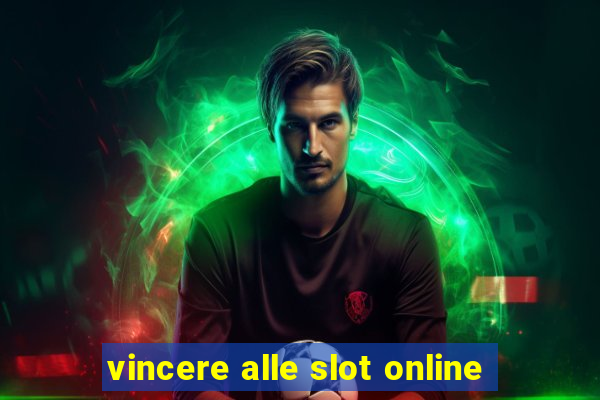 vincere alle slot online