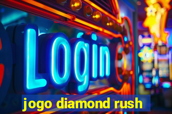 jogo diamond rush