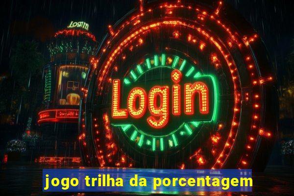 jogo trilha da porcentagem