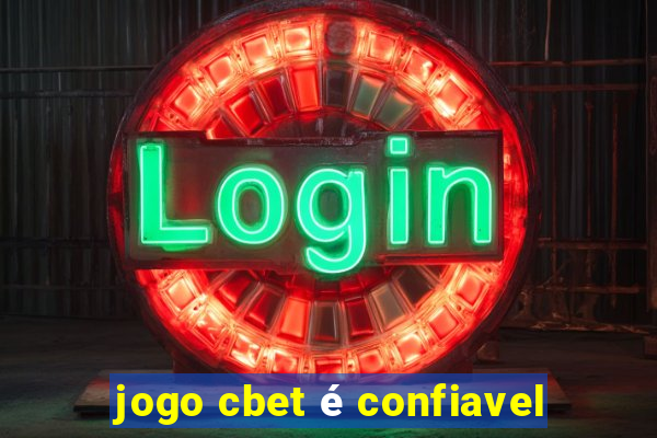 jogo cbet é confiavel