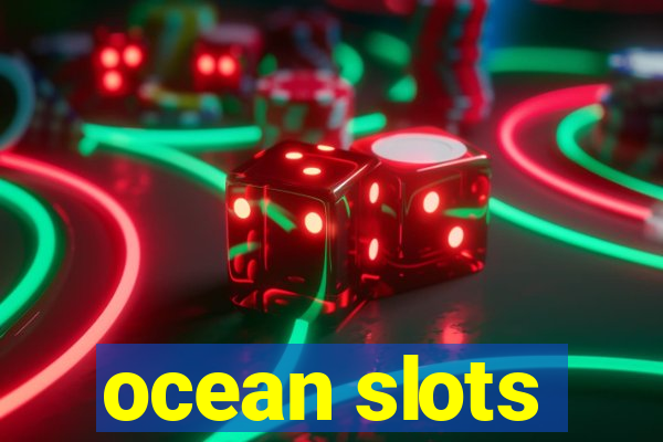 ocean slots