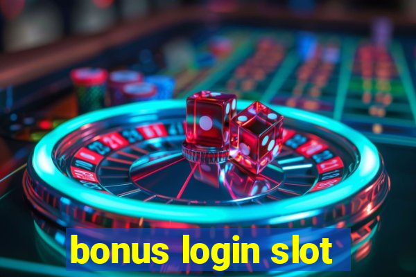 bonus login slot