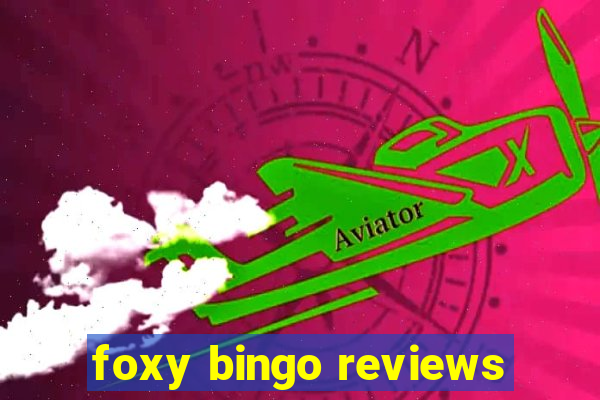 foxy bingo reviews