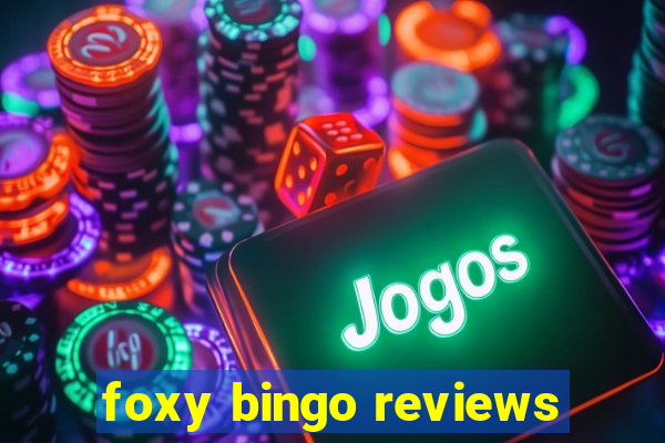 foxy bingo reviews