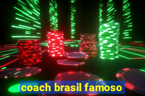 coach brasil famoso