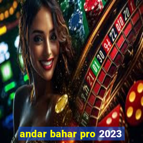 andar bahar pro 2023