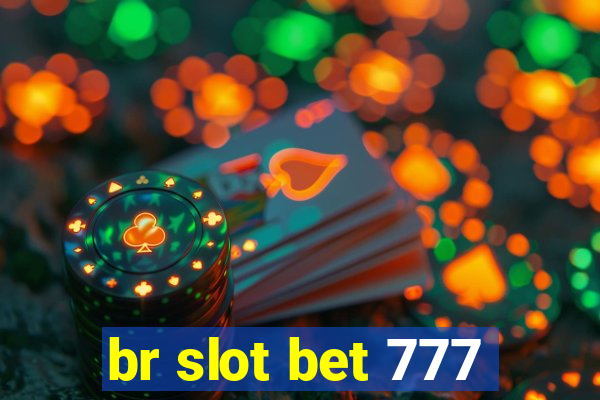 br slot bet 777