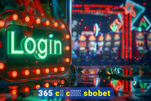 365 c谩 c瓢峄 sbobet