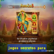 jogos secretos para ganhar dinheiro