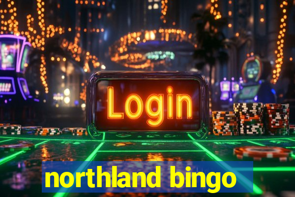 northland bingo