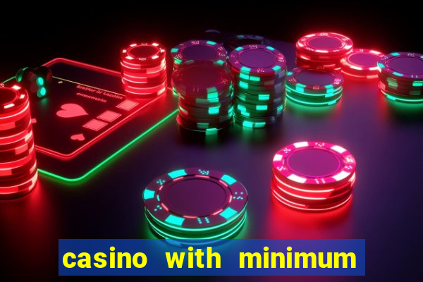 casino with minimum deposit of 5