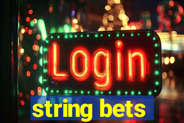 string bets