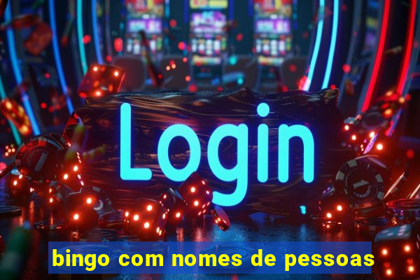 bingo com nomes de pessoas