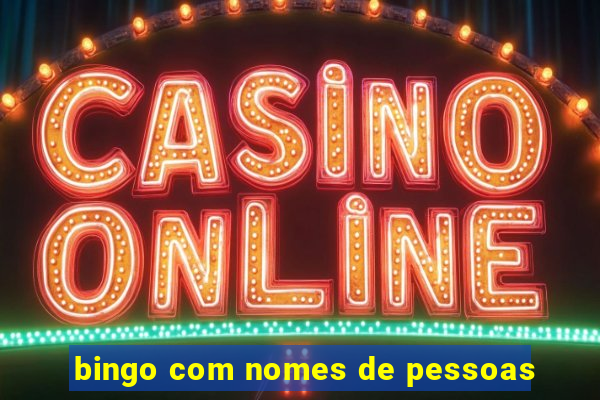 bingo com nomes de pessoas