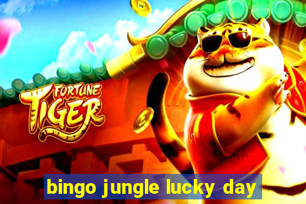 bingo jungle lucky day