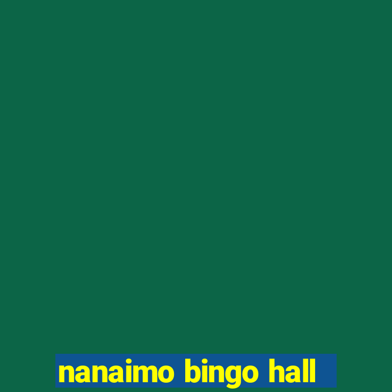 nanaimo bingo hall