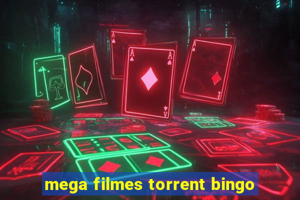 mega filmes torrent bingo