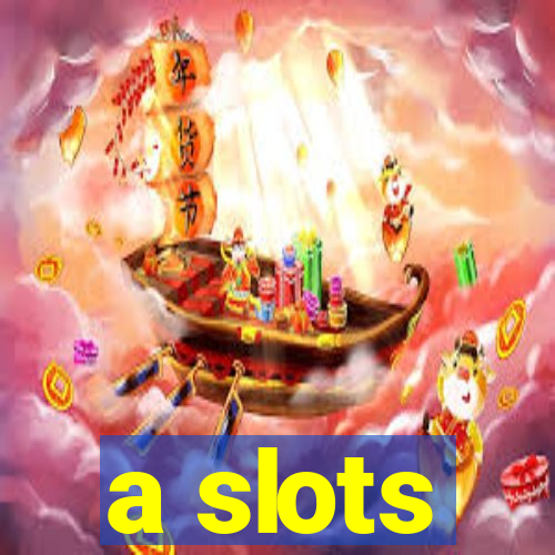 a slots