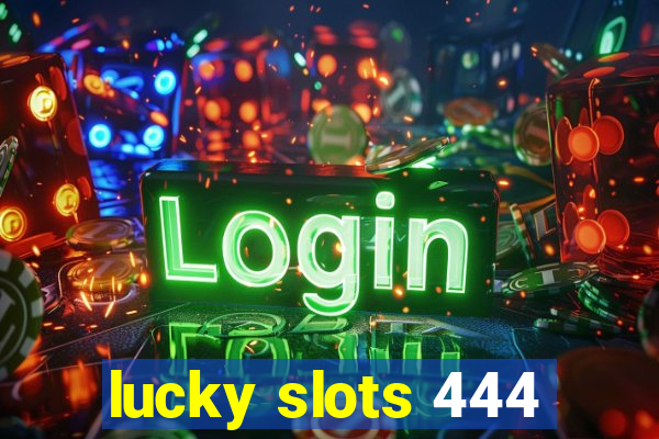 lucky slots 444