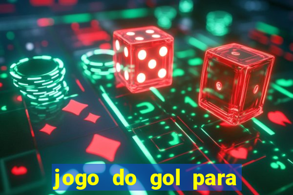 jogo do gol para ganhar dinheiro