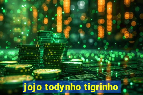 jojo todynho tigrinho