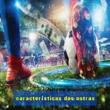 características das ostras