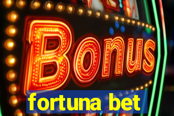 fortuna bet