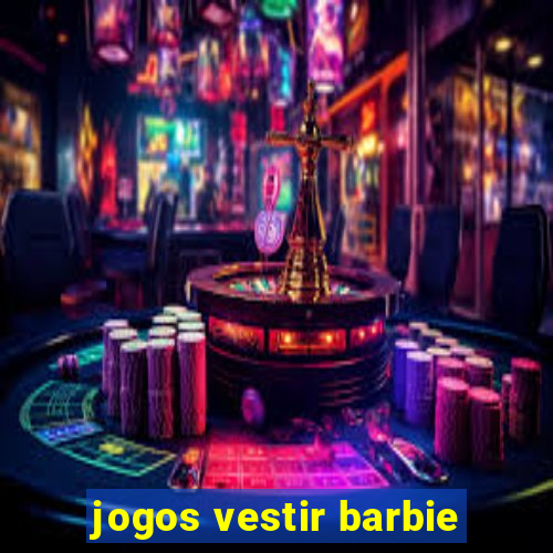 jogos vestir barbie