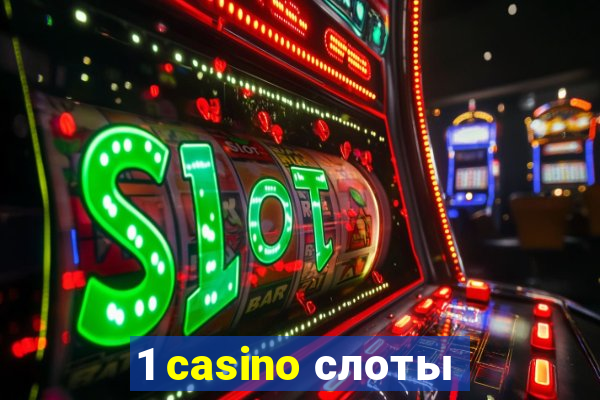 1 casino слоты