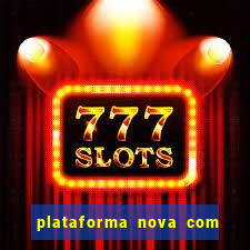 plataforma nova com b么nus de cadastro plataforma com bonus de cadastro facebook