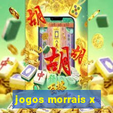 jogos morrais x