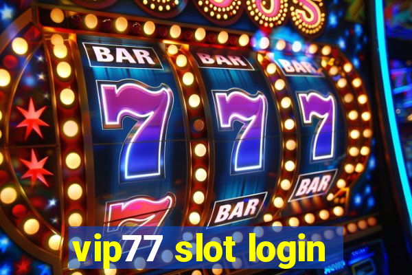 vip77 slot login