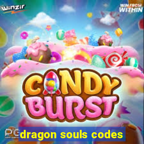 dragon souls codes