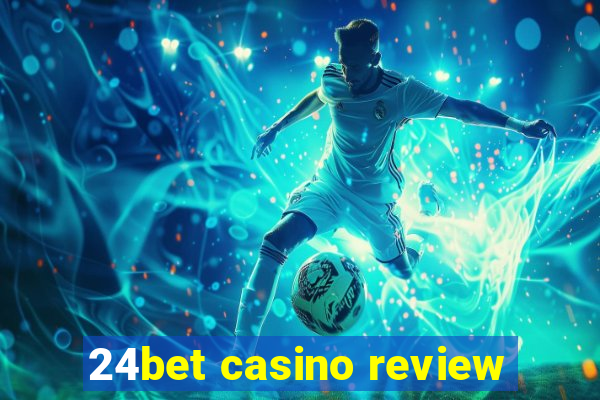 24bet casino review