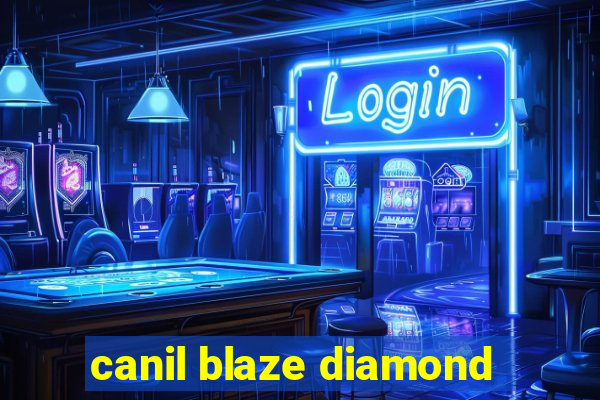 canil blaze diamond