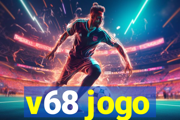 v68 jogo