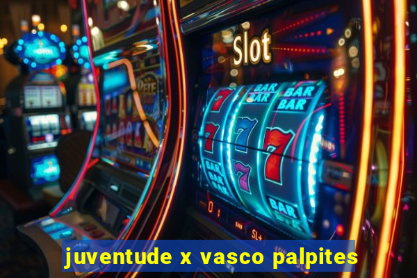 juventude x vasco palpites