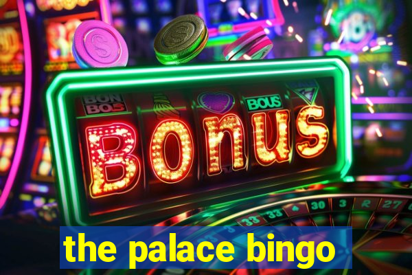 the palace bingo