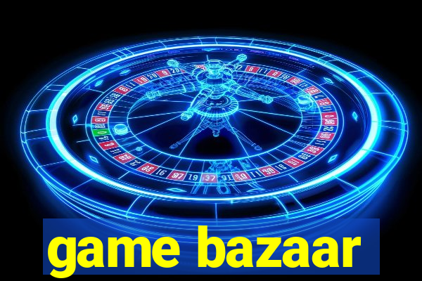 game bazaar