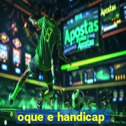 oque e handicap