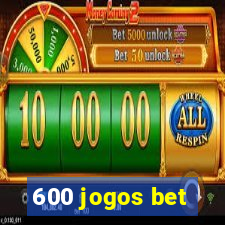 600 jogos bet