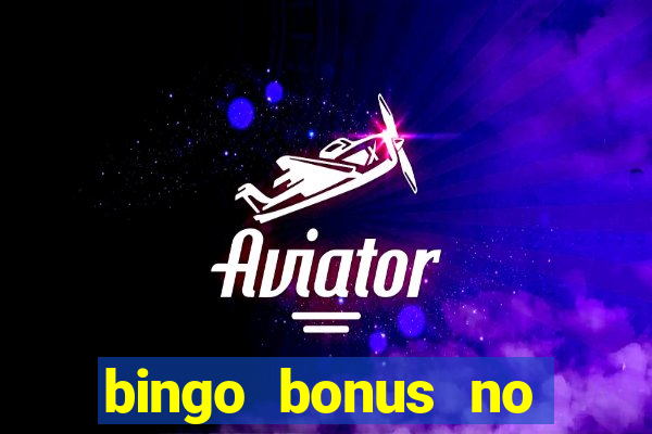 bingo bonus no deposit sign up bonus