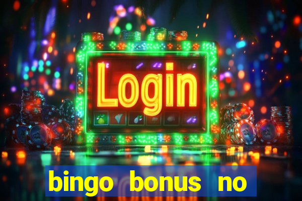 bingo bonus no deposit sign up bonus