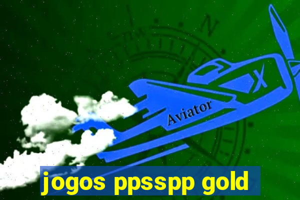 jogos ppsspp gold