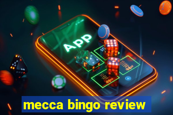 mecca bingo review